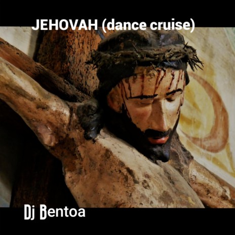 JEHOVAH (dance cruise) | Boomplay Music