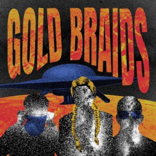 Gold Braids lyrics | Boomplay Music