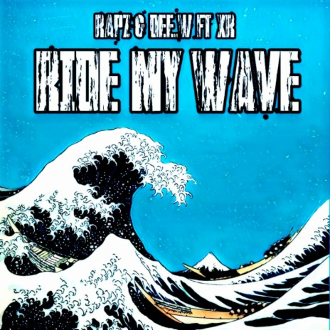 Ride My Wave ft. Dee.w, X.R & The Cookups | Boomplay Music