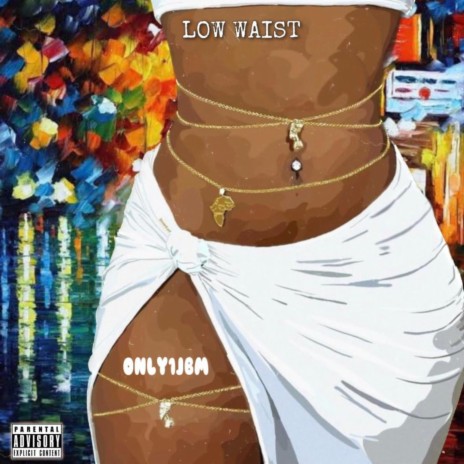 Low Waist | Boomplay Music