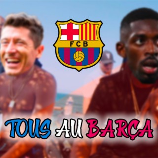 Tous Au Barça lyrics | Boomplay Music