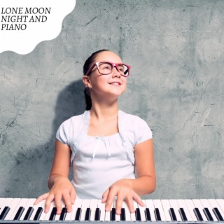 Lone Moon Night and Piano