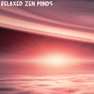 Relaxed Zen Minds