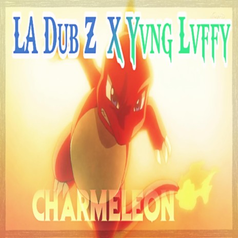 Charmeleon ft. La Dub Z