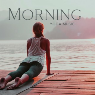 Morning Yoga Music: Everyday Relaxation, Deep Breathing Technique, Moment for Mindfulness Meditation
