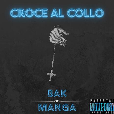 CROCE AL COLLO ft. Manga | Boomplay Music