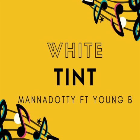 White Tint ft. Young B | Boomplay Music