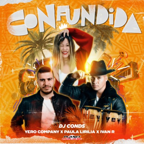 Confundida ft. Yero Company, Paula Lirilia & Ivan R | Boomplay Music