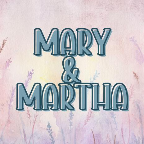 Mary and Martha