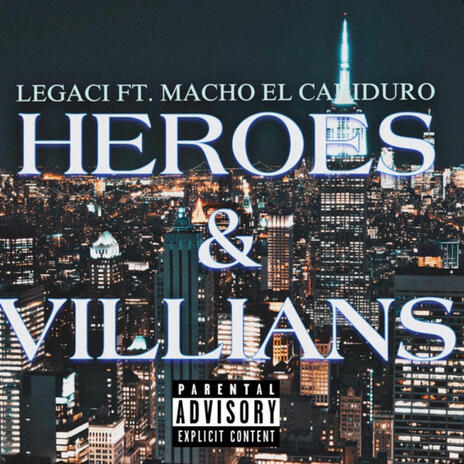 Heroes & Villains ft. El Legaci | Boomplay Music