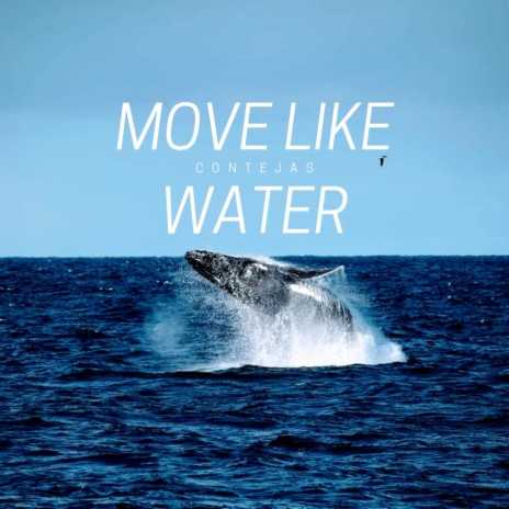 Move Like Water | Boomplay Music