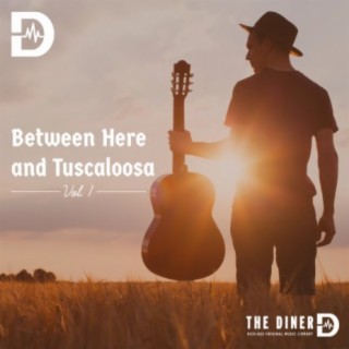 Between Here And Tuscaloosa, Vol. 1