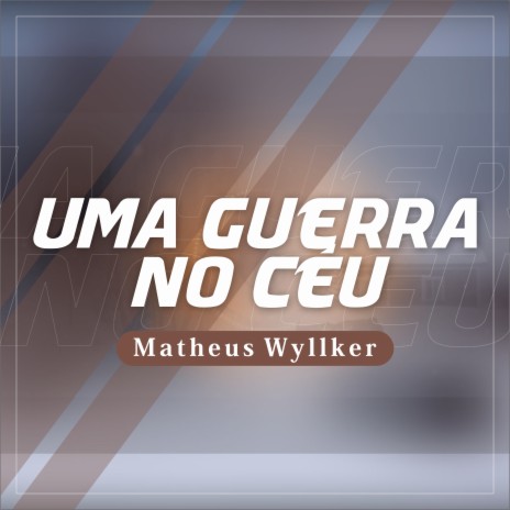 Uma Guerra no Céu | Boomplay Music