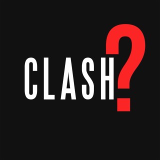 Clash? lyrics | Boomplay Music