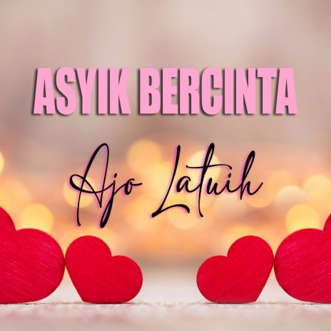 Asyik Bercinta | Boomplay Music