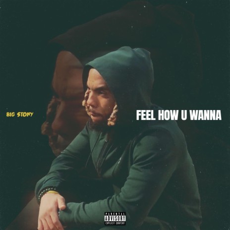 Feel How U Wanna | Boomplay Music