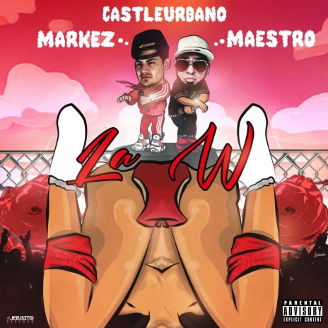 La W ft. Maestro Yek & Castleurbano | Boomplay Music