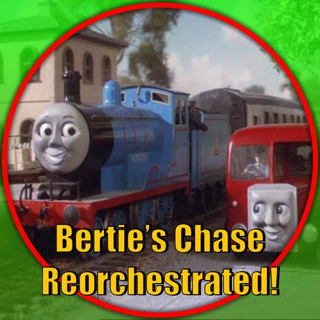 Bertie's Chase (Thomas and Friends Reorchestrated)