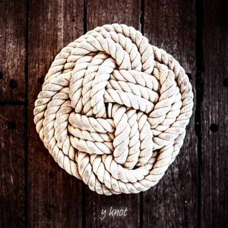 Y Knot | Boomplay Music