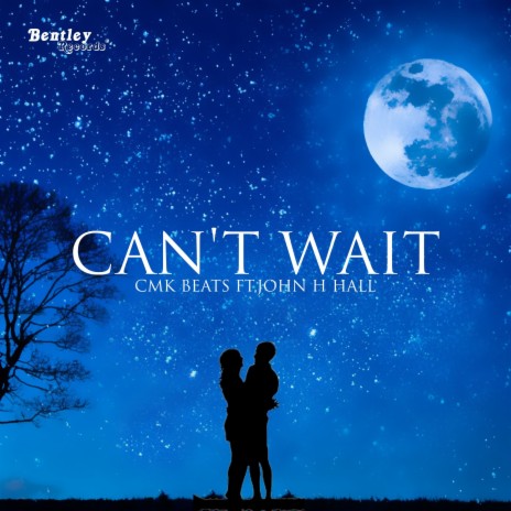 Can't Wait ft. John H Hall | Boomplay Music