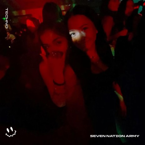 SEVEN NATION ARMY - (TECHNO) ft. STRØBE | Boomplay Music