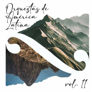 Orquestas de América Latina, Vol. 11