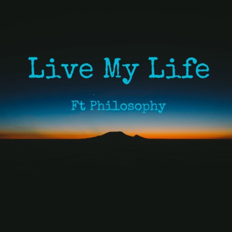 Live My Life (REMIX) ft. Philosophy | Boomplay Music