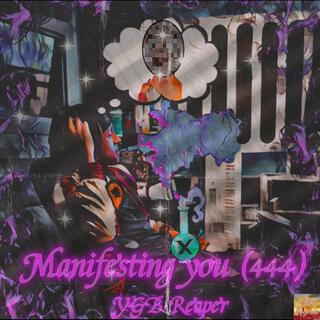 Manifesting you(444)