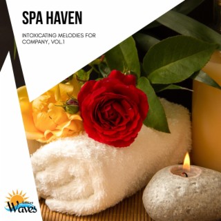 Spa Haven - Intoxicating Melodies for Company, Vol.10