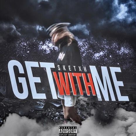 Get With Me | Boomplay Music