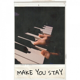 Make You Stay