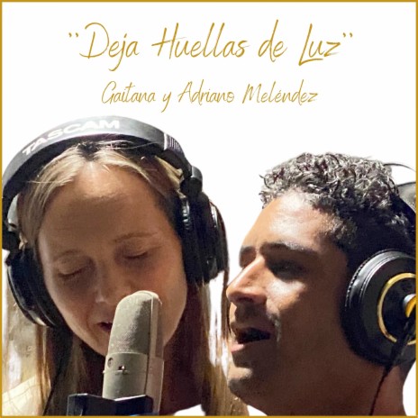 Deja Huellas de Luz ft. Adriano Meléndez | Boomplay Music