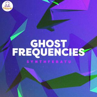 GHOST FREQUENCIES