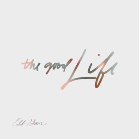 The Good Life | Boomplay Music