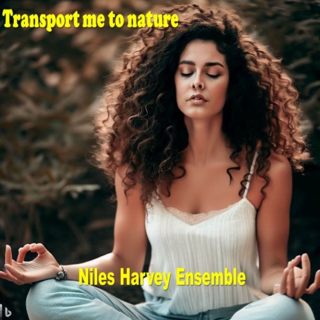 Transport me to nature | Boomplay Music