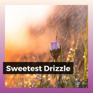 Sweetest Drizzle