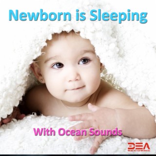 Newborn is Sleeping With Ocean Sounds