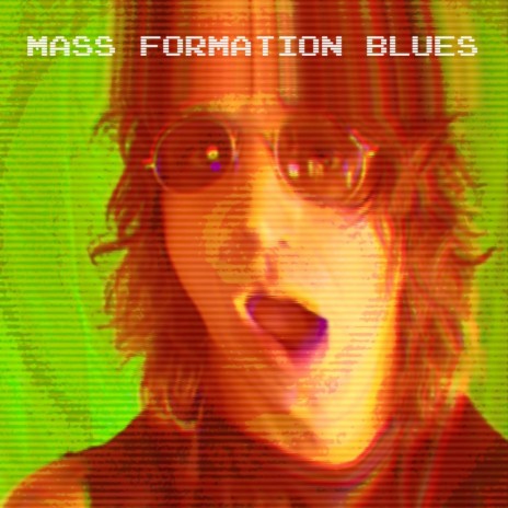 Mass Formation Blues | Boomplay Music