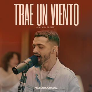 Trae Un Viento / Espíritu De Dios (Live)