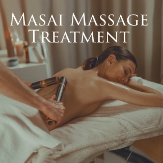 Masai Massage Treatment: Immediate Relaxation with African Spa Music, Deep Tissue Rungu Massage