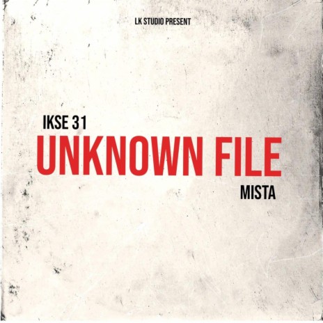 Unknown file ft. Mista | Boomplay Music