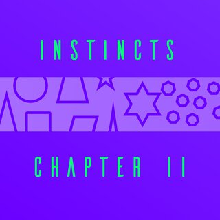 Instincts: Chapter II