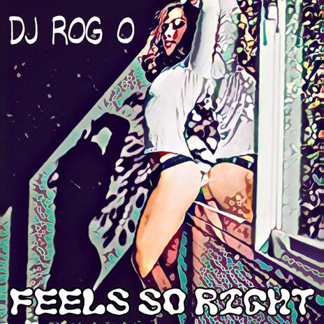 Feels So Right | Boomplay Music