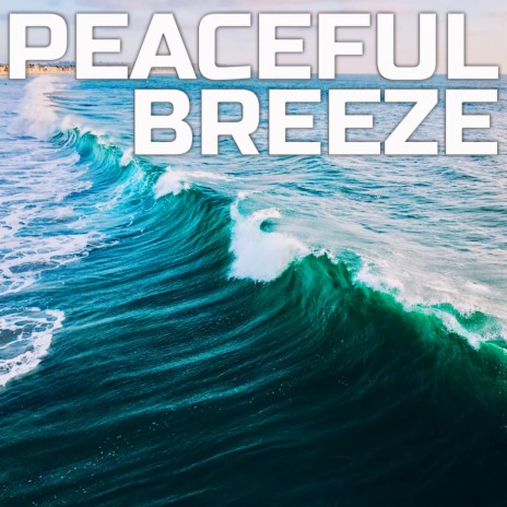 Soothing Peaceful Breeze ft. Peaceful Soundscapes, Sleep Ambience & Ocean Sounds