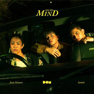 ON MY MIND ft. lamin & Jean Seizure lyrics | Boomplay Music