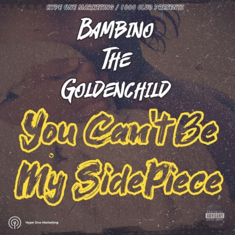You Can't Be My Sidepiece | Boomplay Music