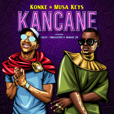 Kancane ft. Musa Keys, Nkulee501, Skroef28 & Chley | Boomplay Music