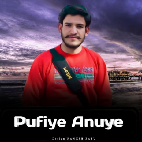 Pufiye Anuye ft. Naveen Bhai Chotu | Boomplay Music