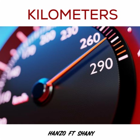 Kilometers ft. Shany | Boomplay Music