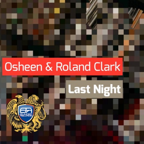 Last Night (Original Mix) ft. Roland Clark | Boomplay Music